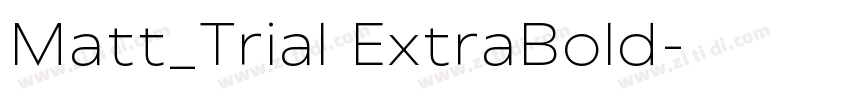Matt_Trial ExtraBold字体转换
